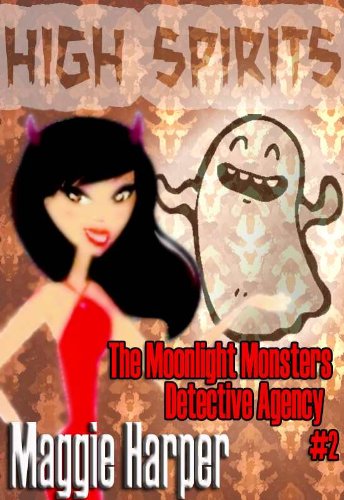 High Spirits (The Moonlight Monsters Detective Agency)