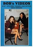 Bob's Video #167 - Nylons, Cigars, & Office Dick-tations