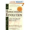 The Homocysteine Revolution: A Bold New Approach to the Prevention of Heart Disease