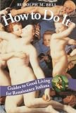 Buy : How to Do It: Guides to Good Living for Renaissance Italians