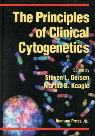 The Principles of Clinical Cytogenetics 1st edition by Gersen, Steven L. published by Humana Press Hardcover