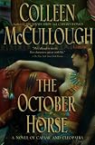 The October Horse: A Novel of Caesar and Cleopatra