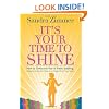 It's Your Time to Shine: How to Overcome Fear of Public Speaking, Develop Authentic Presence and Speak from Your Heart
