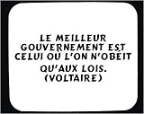 Le meilleur gouvernement est celui où lon nobéit quaux lois. tapis de souris décoré Le meilleur gouvernement est celui où lon nobéit quaux lois. tapis de souris décoré