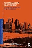 Sustainability Assessment: Pluralism, practice and progress (Natural and Built Environment Series)