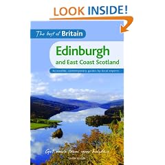 The Best of Britain: Edinburgh and East Coast Scotland: Accessible, contemporary guides by local authors: Accessible, Contemporary Guides by Local Experts