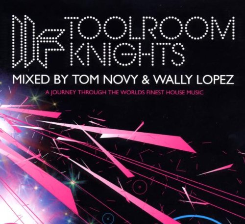 Tom Novy - Toolroom Knights Mixed By Tom Novy & Wally Lopez - Zortam Music