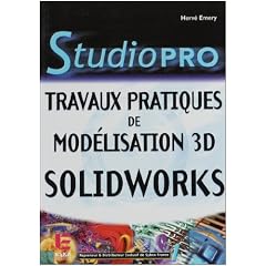 Studio Pro : Travaux pratiques de modelisation 3D - Solidworks