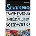 Studio Pro : Travaux pratiques de modelisation 3D - Solidworks