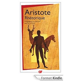Rhétorique: PRESENTATION ET TRADUCTION PAR PIERRE CHIRON