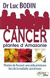 Cancer et plantes d'Amazonie : Plantes de Pocon� : une aide pr�cieuse lors de la maladie canc�reuse