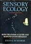 Sensory Ecology: How Organisms Acquire and Respond to Information