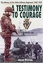 A Testimony to Courage: The History of the Ulster Defence Regiment 1969-1992