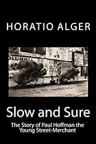 Slow and Sure: The Story of Paul Hoffman the Young Street-Merchant