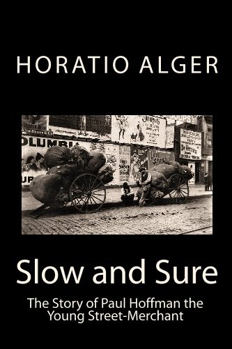 Slow and Sure: The Story of Paul Hoffman the Young Street-Merchant