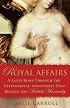 Royal Affairs: A Lusty Romp Through the Extramarital Adventures That Rocked theBritish Monarchy