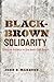 Black-Brown Solidarity: Racial Politics in the New Gulf South