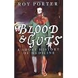 Blood and Guts: A Short History of Medecine