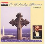 On a Sunday Afternoon, Volume 5: Live Organ Concerts at Washington National Cathedral (Todd Wilson, Organist)