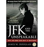 (JFK AND THE UNSPEAKABLE: WHY HE DIED AND WHY IT MATTERS) BY DOUGLASS, JAMES W.(AUTHOR)Paperback Oct-2010