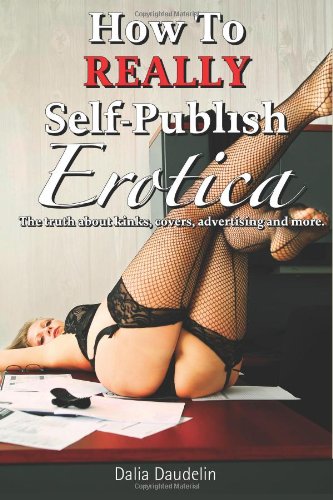 how to really self publish erotica the truth about kinks covers advertising and more