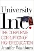 University, Inc.: The Corporate Corruption of American Higher Education