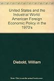 The United States and the industrial world : American foreign economic policy in the 1970s