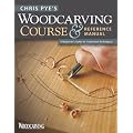 Chris Pye's Woodcarving Course & Reference Manual: A Beginner's Guide to Traditional Techniques (Woodcarving Illustrated Books)