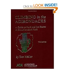 Climbing in the Adirondacks: A Guide to Rock and Ice Routes in the Adirondack Park