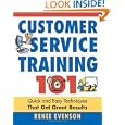Customer Service Training 101: Quick and Easy Techniques That Get Great Results by Renee Evenson