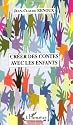 Créer des contes avec les enfants. Créations de contes, du conte au théâtre, le conte musical, le conte illustré, quelques approches pratiques du conte en école
