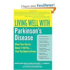 Living Well with Parkinson's Disease: What Your Doctor Doesn't Tell You....That You Need to Know