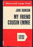 My Friend Cousin Emmie (Ulverscroft large print series. [general fiction])