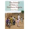 The Politics of Polio in Northern Nigeria