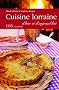 Cuisine lorraine d'hier et d'aujourd'hui : 106 recettes
