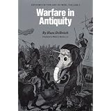 Warfare in Antiquity: History of the Art of Warpar Hans Delbruck