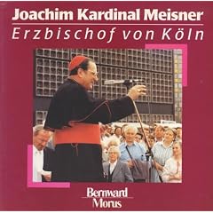 Joachim Kardinal Meisner. Erzbischof von K�ln