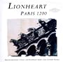 Lionheart: Paris 1200 - Chant and Polyphony from 12th Century France