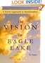 The Vision of Eagle Lake, A Novel Approach to Manifestation