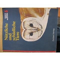 N�tzliche und sch�dliche Tiere (Erste Sachb�cher)