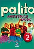 Palito - Arbeitsbuch Musik 2 - Baden-W&uuml;rttemberg, Berlin, Brandenburg, Bremen, Hamburg, Hessen, Mecklenburg-Vorpommern, Niedersachsen, .. - Schleswig-Holstein: Hauptschule - 