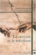 Le croyant et le m�cr�ant : Sens, reliances, transcendances
