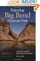 Enjoying Big Bend National Park: A Friendly Guide to Adventures for Everyone (W L Moody, Jr, Natural History Series)