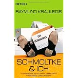 Schmoltke & Ich: Ein B�roromanvon "Raymund Krauleidis"