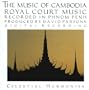 The Music of Cambodia, Volume 2: Royal Court Music
