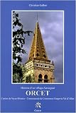 Orcet : Histoire d'un village auvergnat : canton de Veyre-Monton, communaut&eacute; de communes Gergovie Val d'Allier, arrondissement d'Issoire
