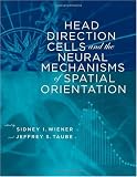 Head Direction Cells and the Neural Mechanisms of Spatial Orientation (Bradford Books)