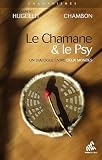 Le Chamane & le Psy : Un dialogue entre deux mondes