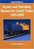 Greenberg's Repair and Operating Manual for Lionel Trains, 1945-1969 (Greenberg's Repair and Operating Manuals)