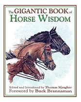 The Gigantic Book of Horse Wisdom (Gigantic Book Of...)